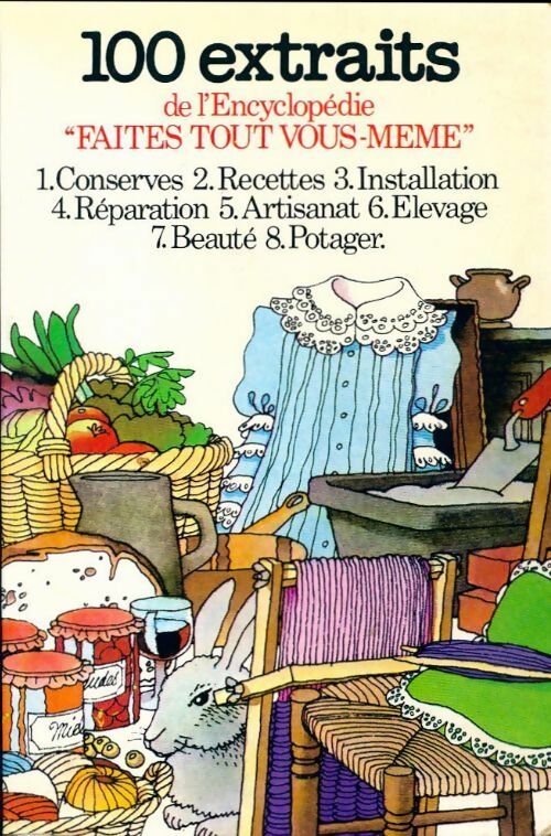 Livrenpoche : 100 extraits de l?encyclopédie faites tout vous même - Collectif - Livre