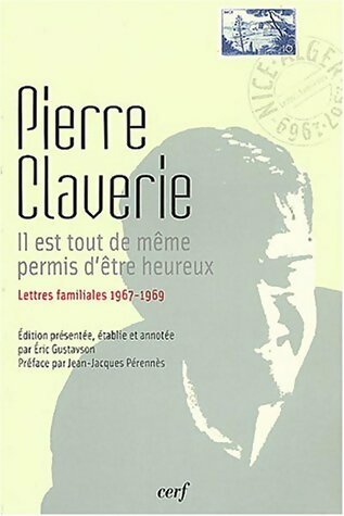 Livrenpoche : Il est tout de même permis d'être heureux. Lettres familiales 1967-1969 - Pierre Claverie - Livre