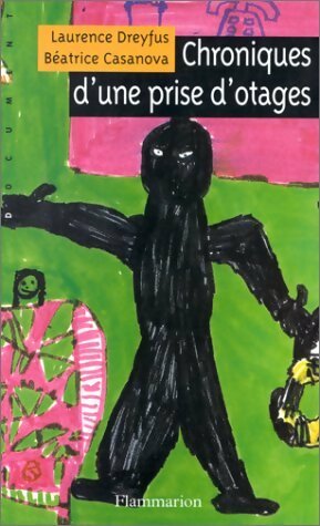 Livrenpoche : Chroniques d'une prise d'otages à la maternelle de Neuilly - Laurence Dreyfus - Livre