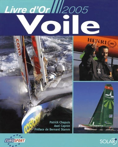 Livrenpoche : Voile. Le livre d'or 2005 - Patrick Chapuis, Axel Capron - Livre