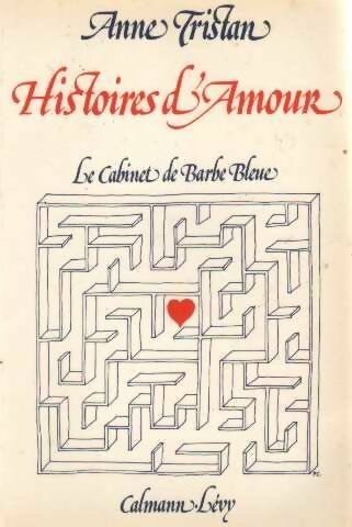 Livrenpoche : Histoires d'amour : Le cabinet de barbe-bleue - Anne Tristan - Livre