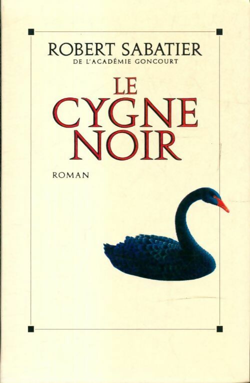 Livrenpoche : Le cygne noir - Robert Sabatier - Livre