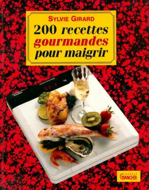Livrenpoche : 200 recettes gourmandes pour maigrir - Sylvie Girard - Livre