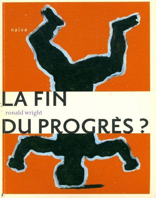Livrenpoche : La fin du progrès ? - Ronald Wright - Livre