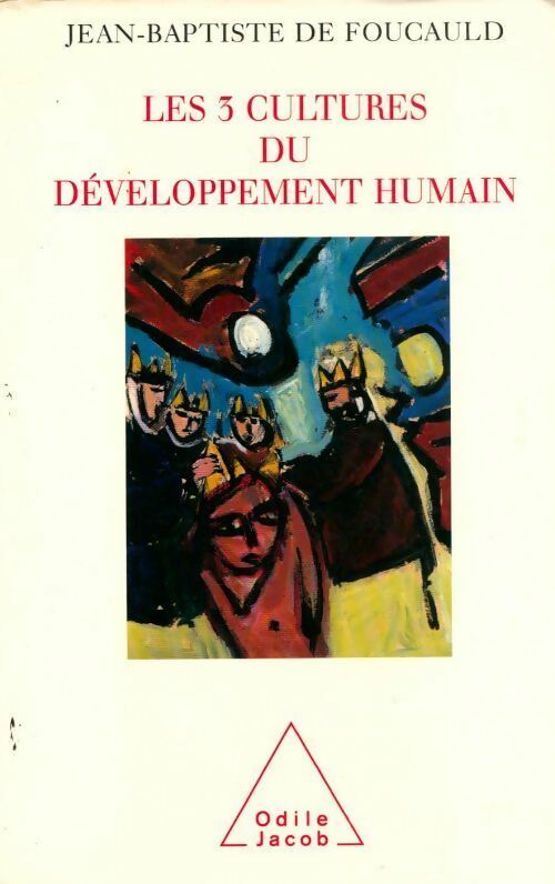 Livrenpoche : Les 3 cultures du développement humain - Jean-Baptiste De Foucauld - Livre