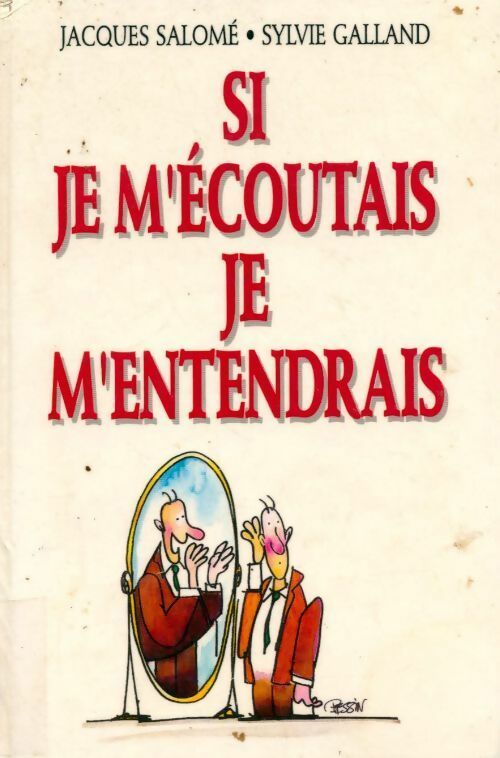 Si je m'écoutais, je m'entendrais - Jacques Salomé - Livre