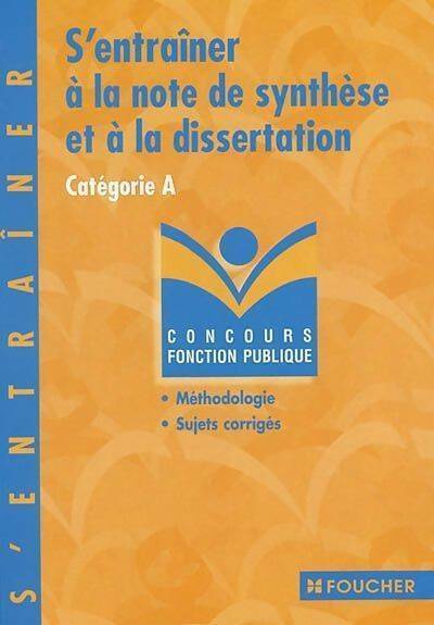 Livrenpoche : S'entraîner à la note de synthèse et à la dissertation. Catégorie A - Collectif - Livre