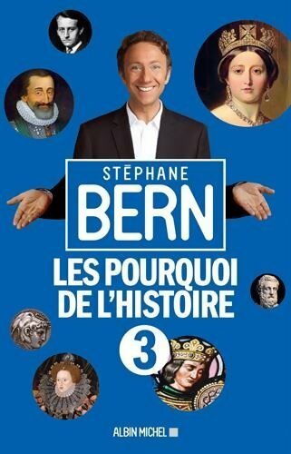 Livrenpoche : Les pourquoi de l'histoire Tome III - Stéphane Bern - Livre