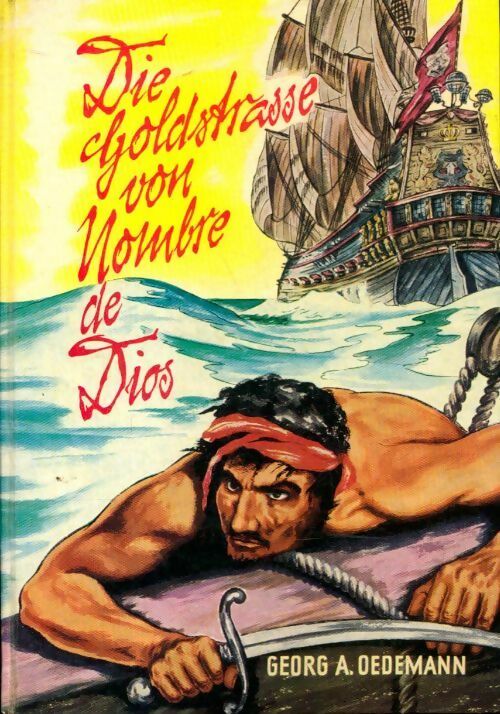 Livrenpoche : Die Goldstrabe von Nombre de Dios - Georg A. Oedemann - Livre