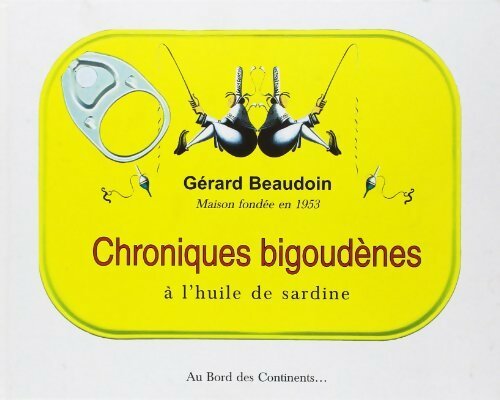 Livrenpoche : Chroniques bigoudènes à l'huile de sardine - Gérard Beaudoin - Livre