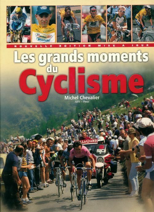 Livrenpoche : Les grands moments du cyclisme - Michel Chevalier - Livre