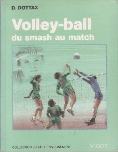 Livrenpoche : Volley-ball. Du smash au match - Dominique Dottax - Livre
