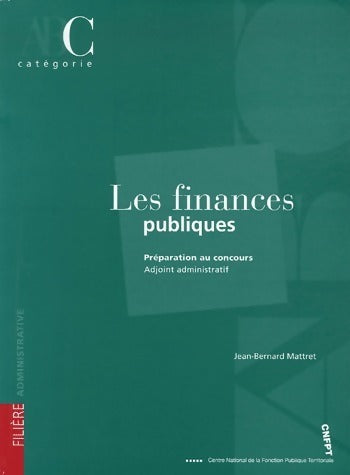 Livrenpoche : Les finances publiques - Jean-Bernard Mattret - Livre