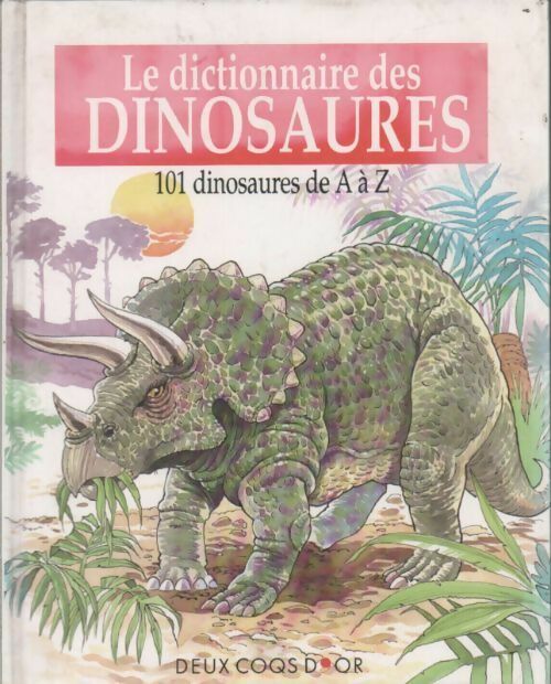 Livrenpoche : Le dictionnaire des dinosaures - Matthews Rupert - Livre