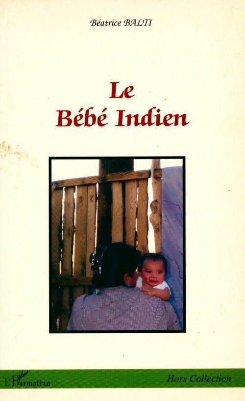 Livrenpoche : Le bébé indien - Béatrice Balti - Livre