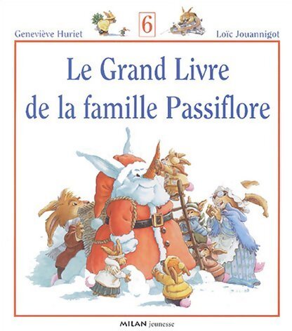 Le grand livre de la famille passiflore Tome VI - Geneviève Huriet - Livre