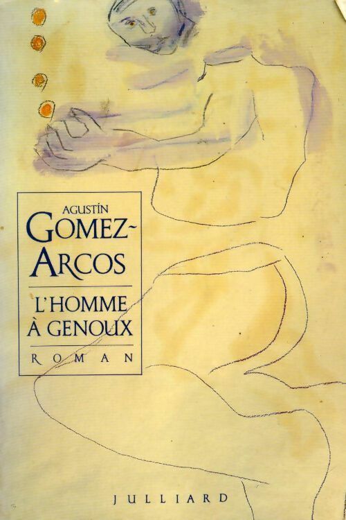 Livrenpoche : L'homme à genoux - Agustin Gomez-Arcos - Livre