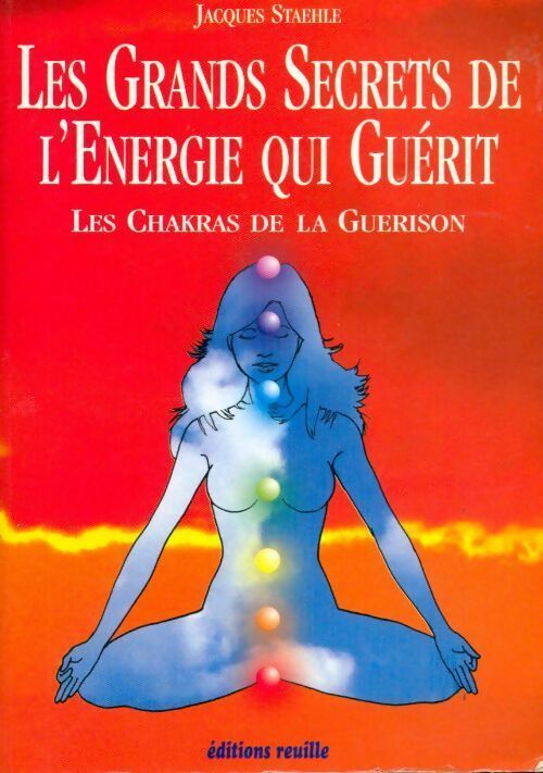 Livrenpoche : Les grands secrets de l'énergie qui guérit - Jacques Staehle - Livre