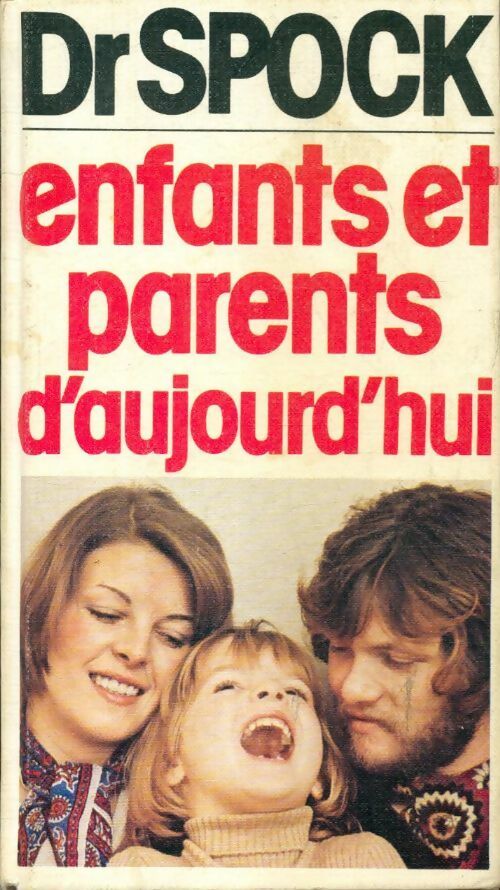 Livrenpoche : Enfants et parents d'aujourd'hui - Benjamin Spock - Livre