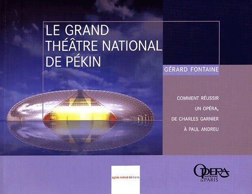 Livrenpoche : Le grand théâtre national de Pékin - Gérard Fontaine - Livre