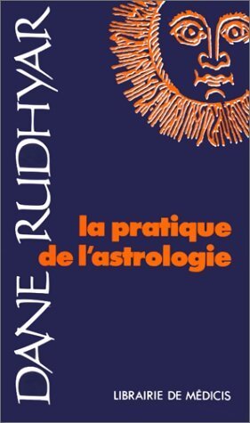 La pratique de l'astrologie - Dane Rudhyar - Livre