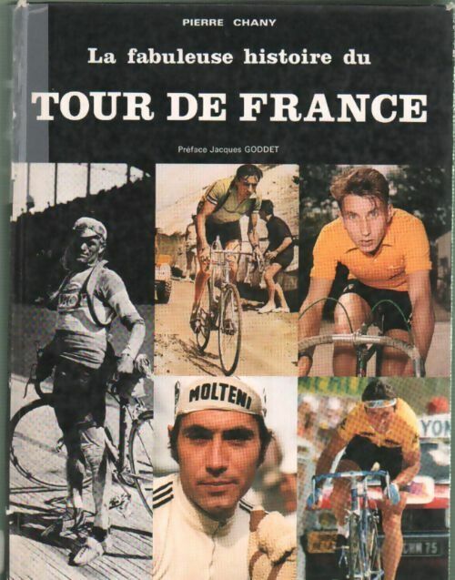 La fabuleuse histoire du tour de France - Pierre Chany - Livre