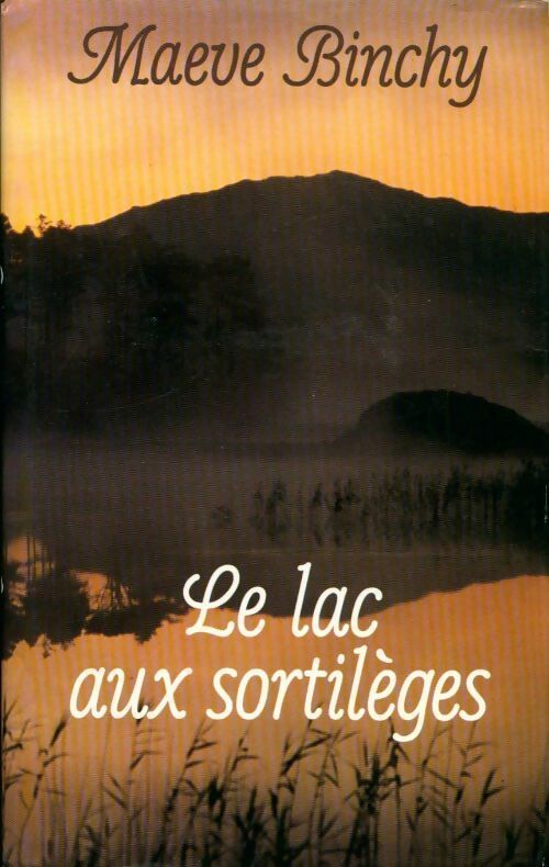 Livrenpoche : Le lac aux sortilèges - Maeve Binchy - Livre
