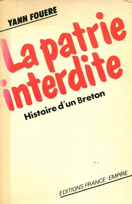 Livrenpoche : Histoire d'un breton Tome I : La patrie interdite - Yann Fouéré - Livre