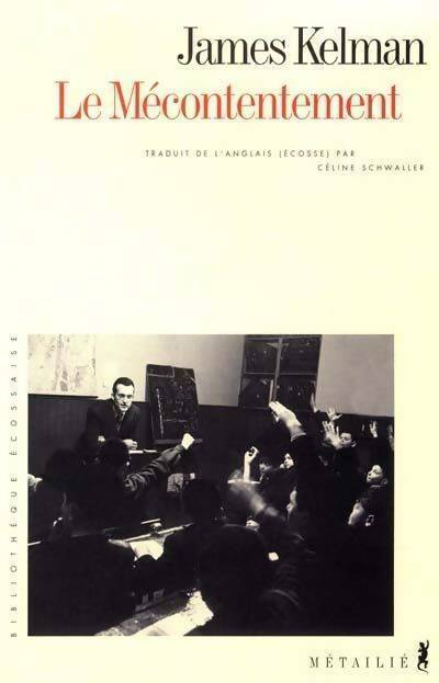 Livrenpoche : Le mécontentement - James Kelman - Livre