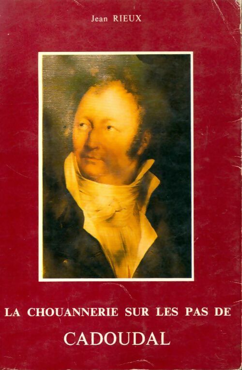 Livrenpoche : La chouannerie sur les pas de Cadoudal - Jean Rieux - Livre