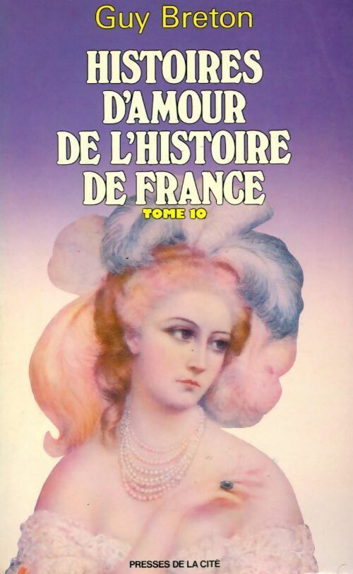 Livrenpoche : Histoires d'amour de l'histoire de France Tome X - Guy Breton - Livre