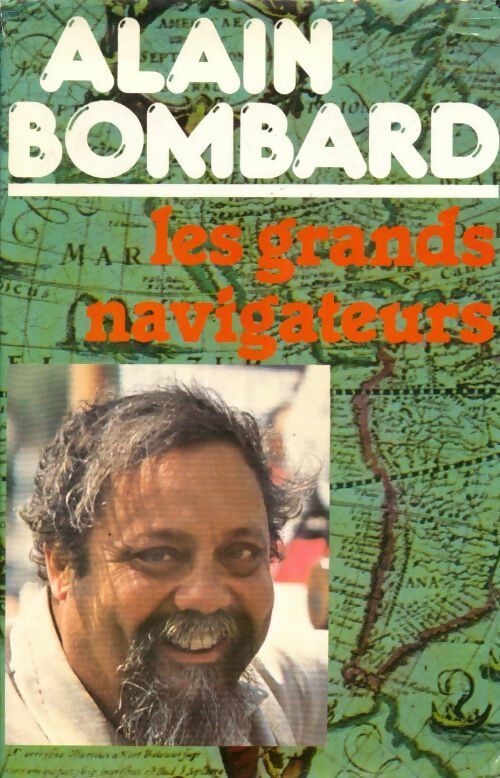 Les grands navigateurs - Alain Bombard - Livre