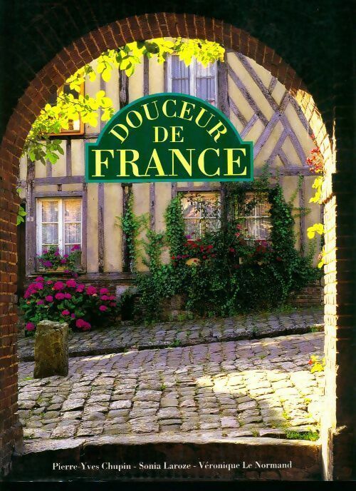 Livrenpoche : Douceur de France - Pierre-Yves Chupin - Livre