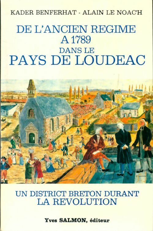 Livrenpoche : De l'ancien régime à 1789 dans la pays de Loudéac - Timothy Benford - Livre