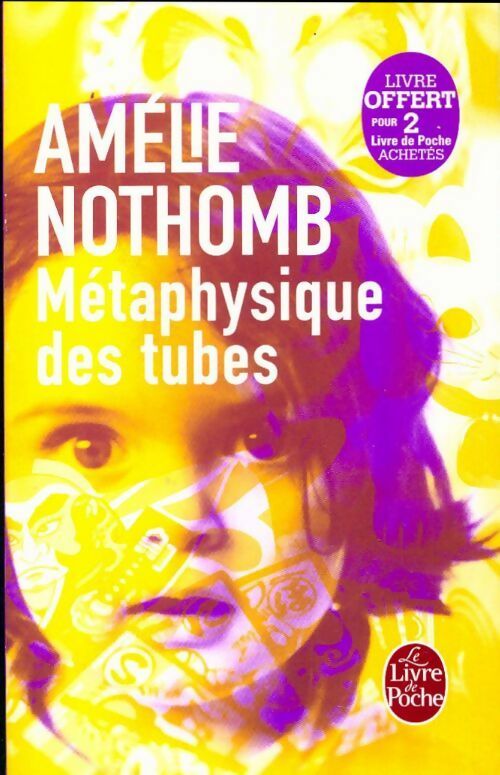 Livrenpoche : Métaphysique des tubes - Amélie Nothomb - Livre