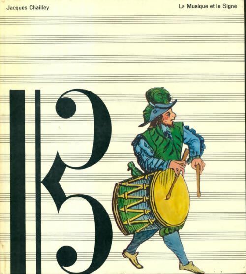 Livrenpoche : La musique et le signe - J. Chailley - Livre