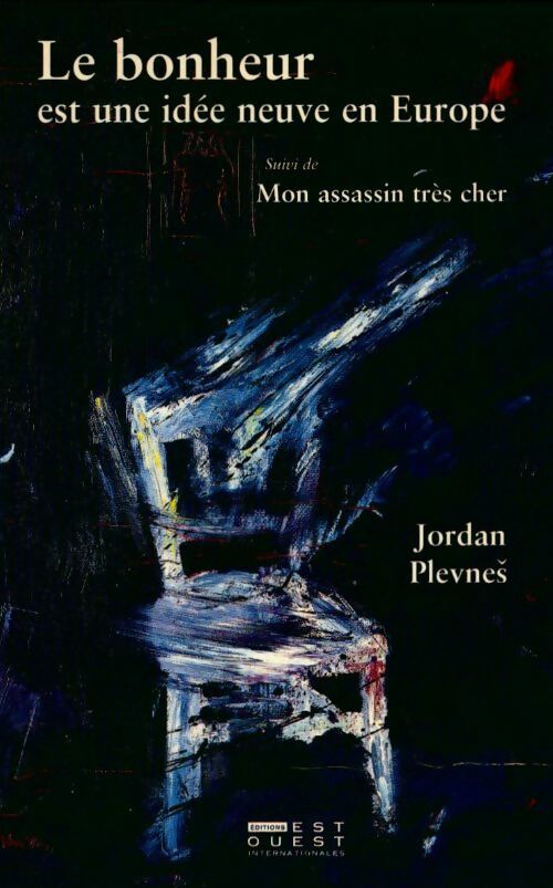 Livrenpoche : Le bonheur est une idée neuve en Europe / Mon assassin très cher - JOrdan Plevnes - Livre