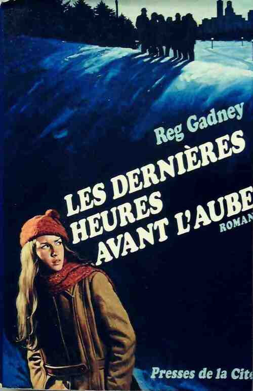 Livrenpoche : Les dernières heures avant l'aube - Reg Gadney - Livre