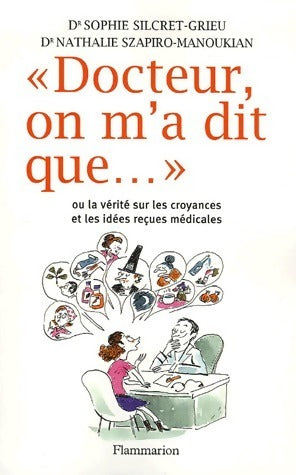 Livrenpoche : Docteur, on m'a dit que... - Sophie Silcret-Grieu - Livre
