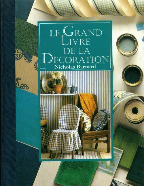 Livrenpoche : Le grand livre de la décoration - Nicholas Barnard - Livre
