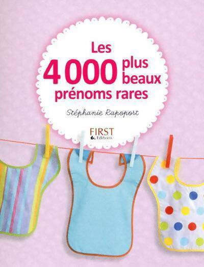 Livrenpoche : Les 4000 plus beaux prénoms rares - Stéphanie Rapoport - Livre