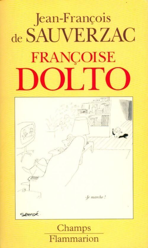 Françoise Dolto, itinéraire d'une psychanalyste - Jean-François De Sauverzac - Livre
