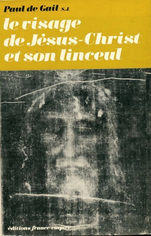 Livrenpoche : Le visage de Jésus-Christ et son linceul - Paul De Gail - Livre