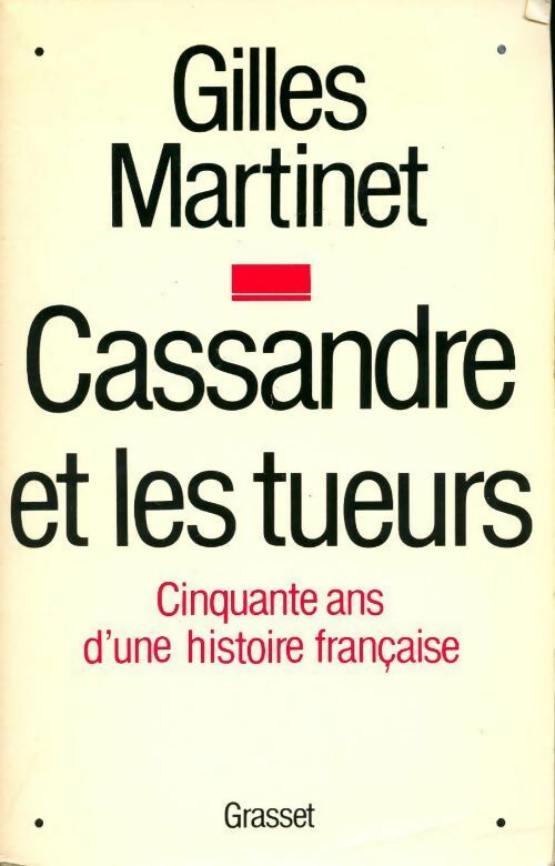 Livrenpoche : Cassandre et les tueurs. 50 ans d'une histoire française - Gilles Martinet - Livre
