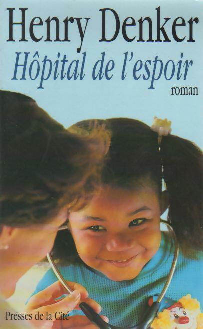 Livrenpoche : Hôpital de l'espoir - Henry Denker - Livre