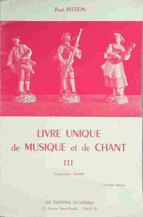 Livrenpoche : Livre unique de musique et de chant Tome III - Paul Pittion - Livre