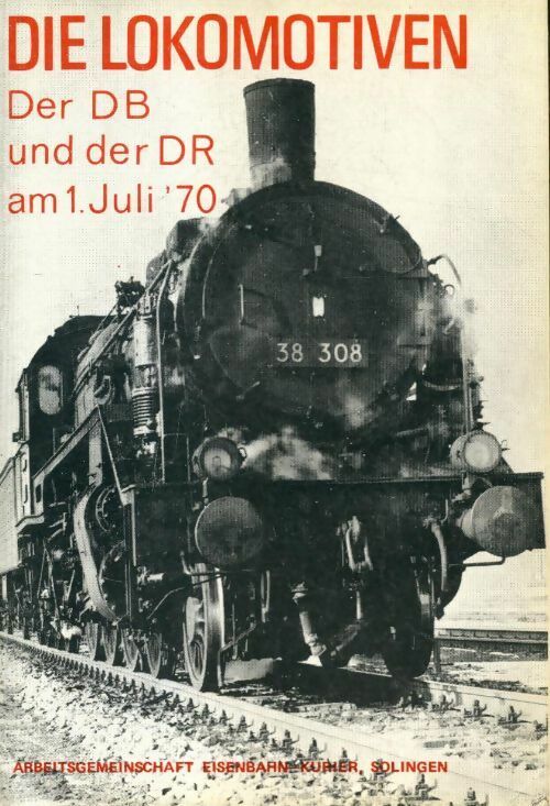 Livrenpoche : Die lokomotiven der DB und der DR am1. juli'70 - Collectif - Livre