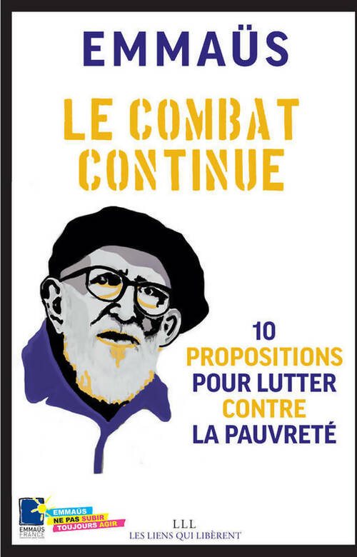 Le combat continue. 10 propositions pour lutter contre la pauvreté - Association Emmaus France - Livre