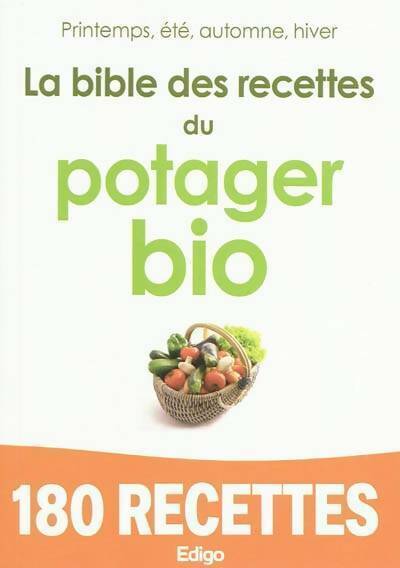 Livrenpoche : La bible des recettes du potager bio - Collectif - Livre
