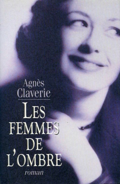 Livrenpoche : Les femmes de l'ombre - Agnès Claverie - Livre